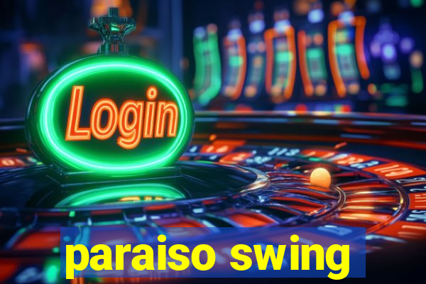 paraiso swing