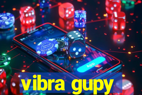 vibra gupy