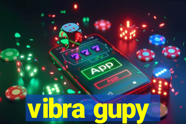 vibra gupy