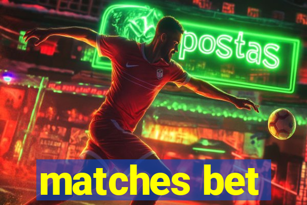 matches bet