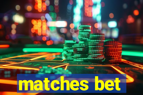 matches bet