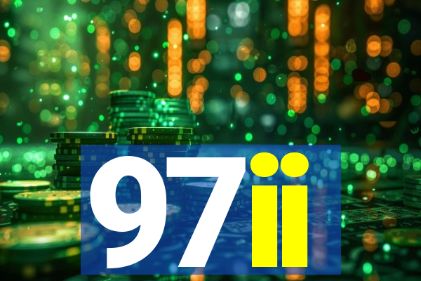 97ii