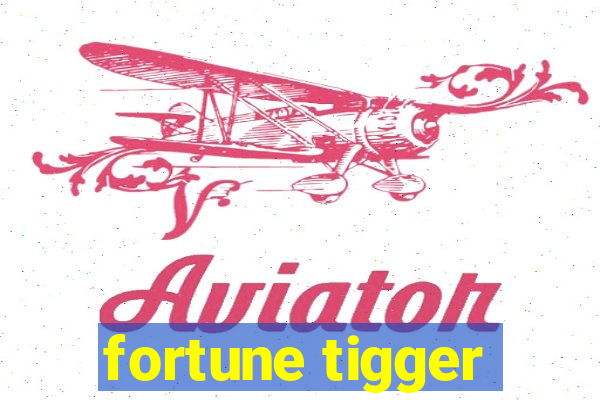 fortune tigger