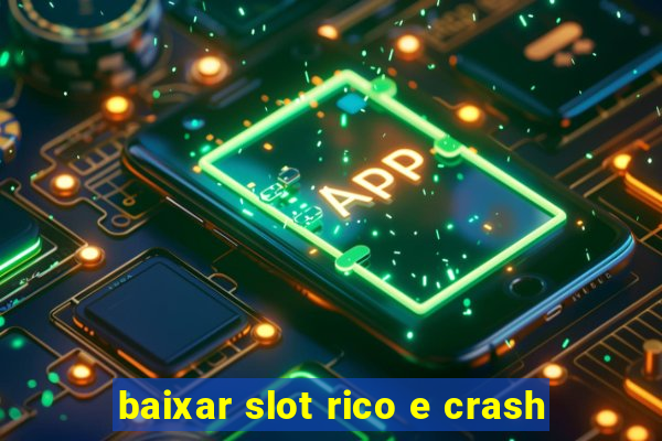 baixar slot rico e crash