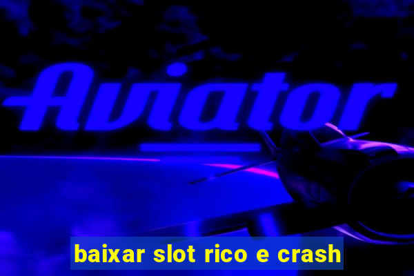 baixar slot rico e crash