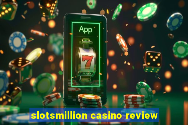 slotsmillion casino review