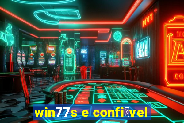 win77s e confi谩vel