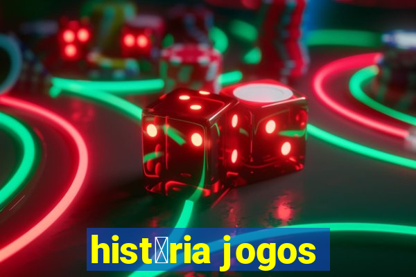 hist贸ria jogos