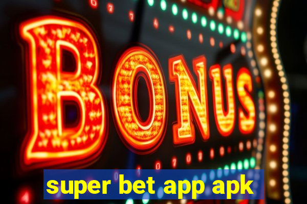 super bet app apk