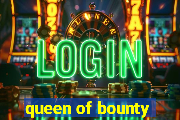 queen of bounty