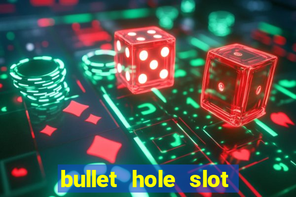 bullet hole slot free play