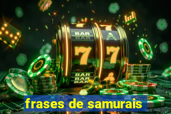 frases de samurais