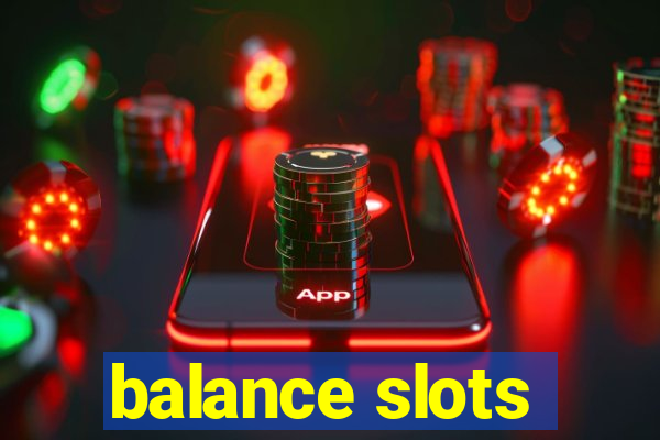 balance slots