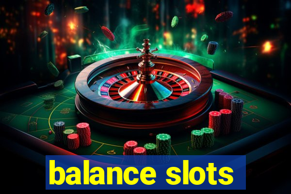 balance slots