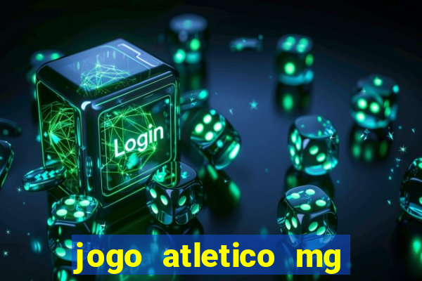 jogo atletico mg hoje onde assistir