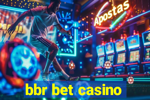 bbr bet casino