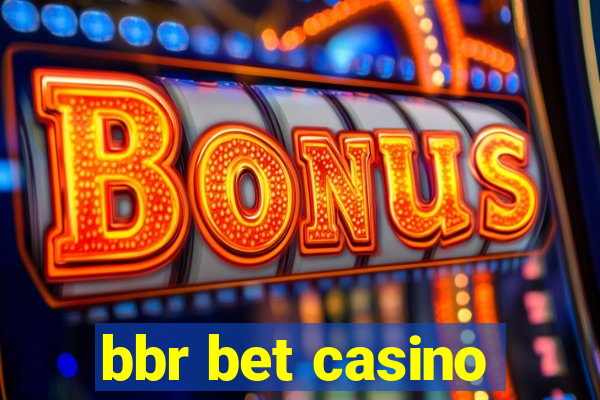 bbr bet casino