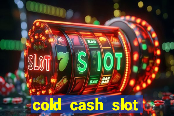 cold cash slot free play