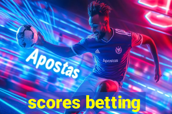 scores betting