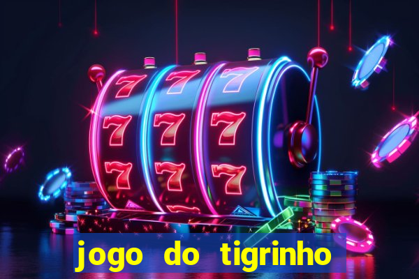 jogo do tigrinho gratis teste