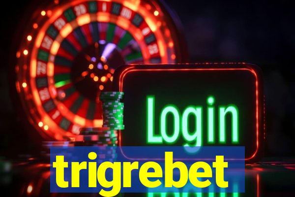 trigrebet