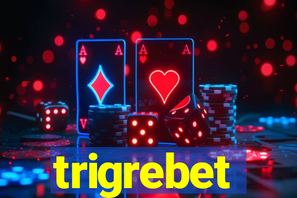 trigrebet