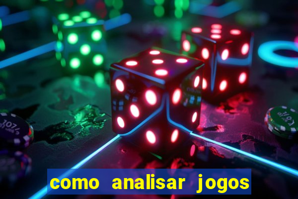 como analisar jogos de futebol