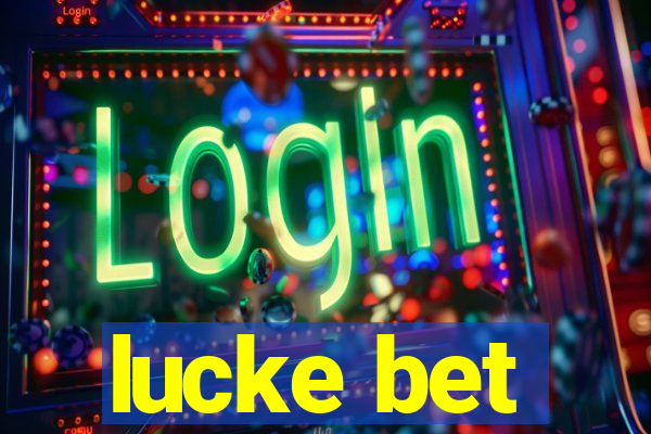 lucke bet