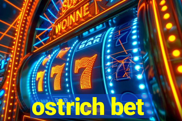 ostrich bet