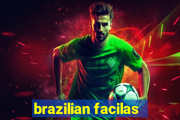 brazilian facilas