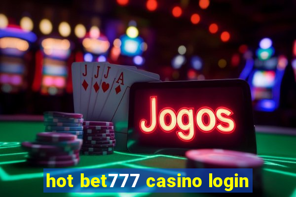 hot bet777 casino login