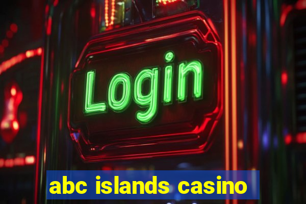 abc islands casino