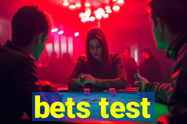 bets test