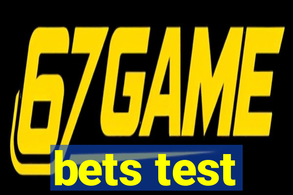 bets test