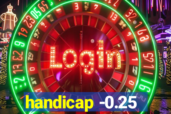 handicap -0.25