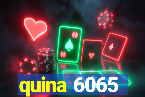 quina 6065