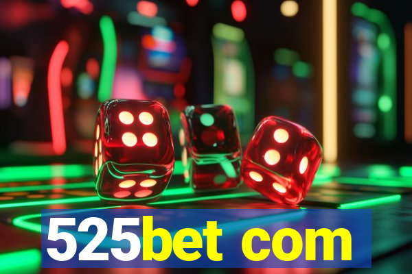 525bet com