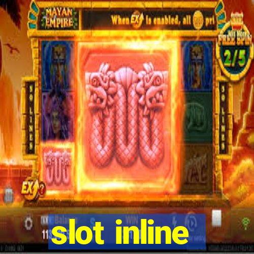 slot inline