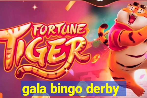 gala bingo derby