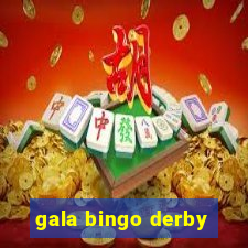 gala bingo derby