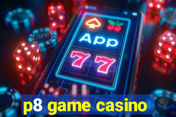 p8 game casino