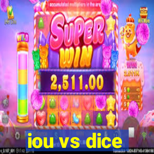 iou vs dice