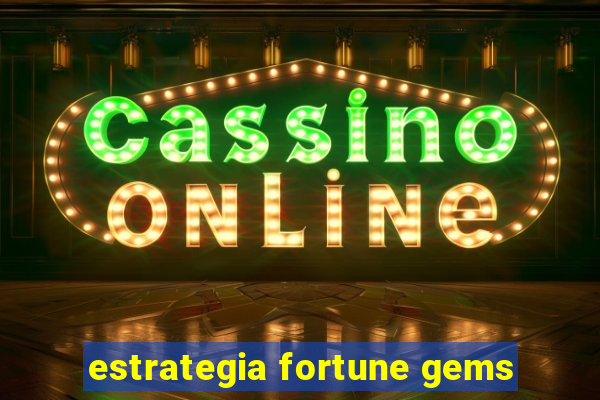 estrategia fortune gems