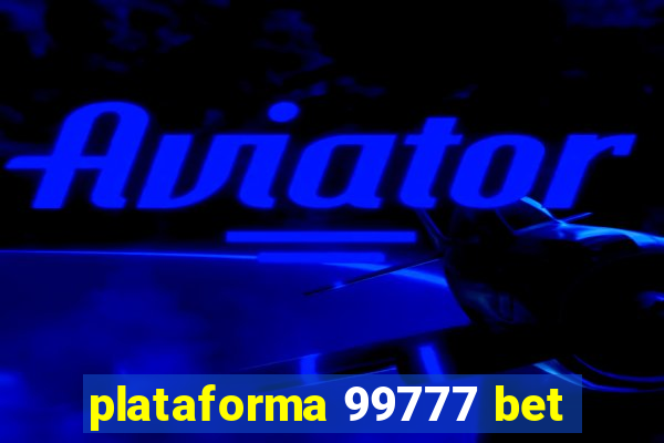 plataforma 99777 bet