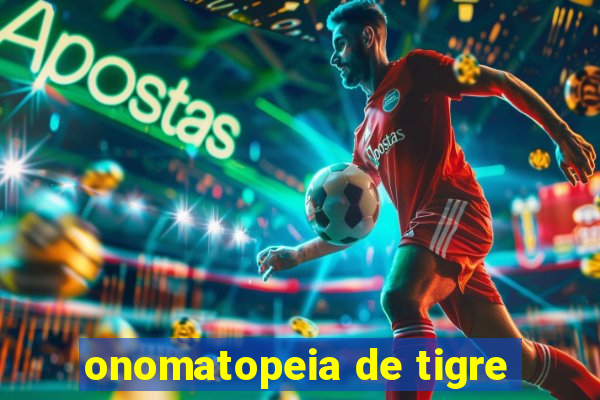 onomatopeia de tigre