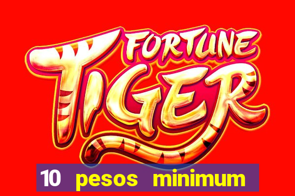 10 pesos minimum deposit casino philippines