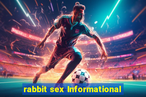 rabbit sex Informational