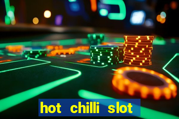 hot chilli slot free play