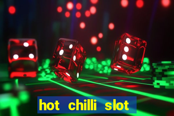 hot chilli slot free play