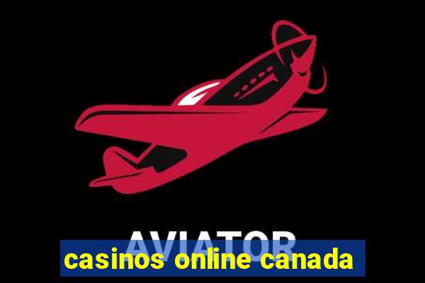 casinos online canada